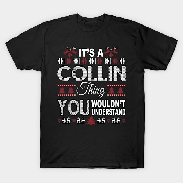 It's COLLIN Thing You Wouldn't Understand Xmas Family Name T-Shirt by Salimkaxdew